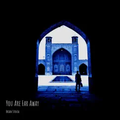 You Are Far Away - Single by Brian Stovia album reviews, ratings, credits