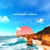 Know You - Single album lyrics, reviews, download