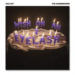 Wish on an Eyelash, Pt. 2 - Single by Mallrat & The Chainsmokers album reviews, ratings, credits