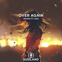 Over Again - Single by SMVACK & undy album reviews, ratings, credits