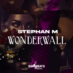 Wonderwall - Single by Stephan M album reviews, ratings, credits