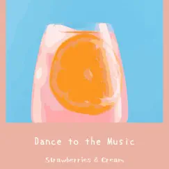 Dance to the Music by Strawberries & Cream album reviews, ratings, credits