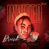 Invited (feat. Breesh) - Single album lyrics, reviews, download