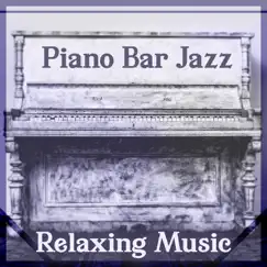 Piano Bar Jazz: Relaxing Music - Great Smooth Jazz Instrumental, Restaurant Piano, Lounge Jazz Cocktail Bar, Easy Listening by Jazz Music Collection Zone album reviews, ratings, credits