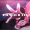 Everything Goes on (From "League of Legends") [Emotional Piano and Strings Version] - Single album lyrics, reviews, download