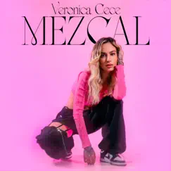 Mezcal - Single by Veronica Cece album reviews, ratings, credits