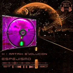 Espejismo - Single by X MATRIX EVOLUCION album reviews, ratings, credits