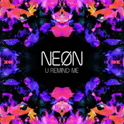 U Remind Me - Single by NEØN album reviews, ratings, credits