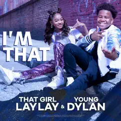 I'm That - Single by That Girl Lay Lay & Young Dylan album reviews, ratings, credits