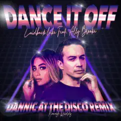 Dance It Off (Dannic At The Disco Remix) - Single by Laidback Luke & Ally Brooke album reviews, ratings, credits