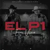 El P1 (feat. Los Zares De Culiacan) - Single album lyrics, reviews, download