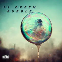 Bubble - Single by 21 Dreem album reviews, ratings, credits