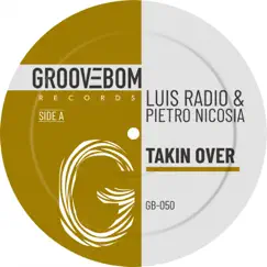 Takin Over - Single by Luis Radio & Pietro Nicosia album reviews, ratings, credits