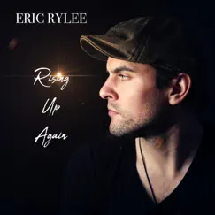 Rising Up Again - Single by Eric Rylee album reviews, ratings, credits