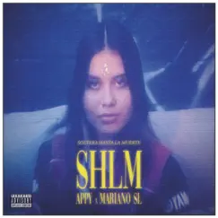 SHLM - Single by Appy & Mariano SL album reviews, ratings, credits
