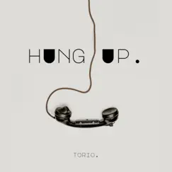 Hung Up - Single by Torio album reviews, ratings, credits
