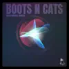 BOOTS N CATS - Single album lyrics, reviews, download