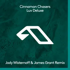 Luv Deluxe (Jody Wisternoff & James Grant Remix) - Single by Cinnamon Chasers album reviews, ratings, credits