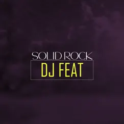 Solid Rock - EP by DJ Feat album reviews, ratings, credits