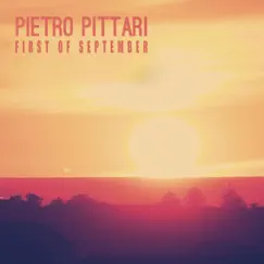 First of September - Single by Pietro Pittari album reviews, ratings, credits