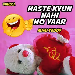 Haste Kyun Nahi Ho Yaar (Laughing Song) - Single by Mimi Teddy album reviews, ratings, credits
