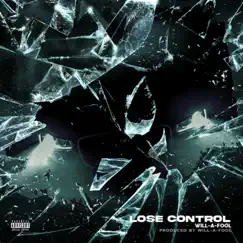 Lose Control - Single by Will A Fool album reviews, ratings, credits