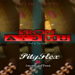 Krom Ay3 Hu (feat. Cryme Officer) - Single by Pityflex album reviews, ratings, credits