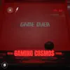 Gaming Cosmos album lyrics, reviews, download