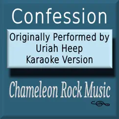 Confession (Originally Performed by Uriah Heep) [Karaoke Version] - Single by Chameleon Rock Music album reviews, ratings, credits