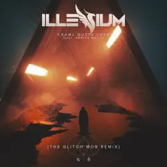 Crawl Outta Love (feat. Annika Wells) [The Glitch Mob Remix] - Single by ILLENIUM album reviews, ratings, credits