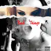 Bad Things - Single album lyrics, reviews, download