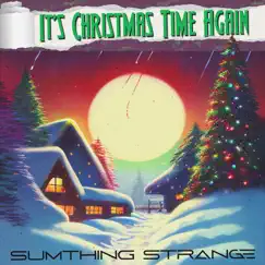 It’s Christmas Time Again - Single by Sumthing Strange album reviews, ratings, credits