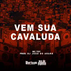 Vem Sua Cavaluda - Single by Mc Toy & DJ João Do Arará album reviews, ratings, credits