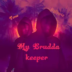 My Brudda Keeper by BigZipp4x album reviews, ratings, credits