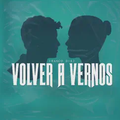 Volver A Vernos - Single by Franco Diaz album reviews, ratings, credits