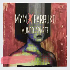 Mundo Aparte - Single by Mym & Farruko album reviews, ratings, credits