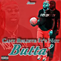 Cant Believe It's Not Butta - Single by GetItDmac album reviews, ratings, credits