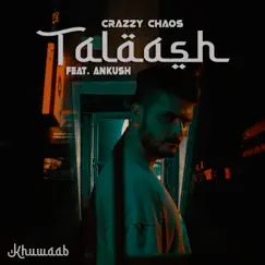 Talaash (Khuwaab) [feat. Ankush] Song Lyrics