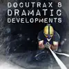 Docutrax, Vol. 8: Dramatic Developments album lyrics, reviews, download