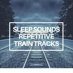 Gratifying Train Rails (Sound for Sleep) Song Lyrics