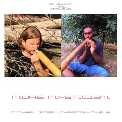 More Mysticism (Playing and Didjing) - Single by Christian Muela & Michael Irger album reviews, ratings, credits