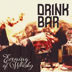Drink Bar: Evening of Whisky, Jazz Lounge Bar Music, Relaxing Mood Blues by Soft Jazz Mood & Drink Bar Chillout Music album reviews, ratings, credits
