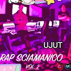 Rap Sciamanico, Vol. 2 by Ujut album reviews, ratings, credits