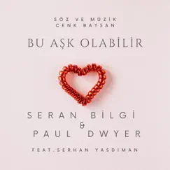 Bu Aşk Olabilir (feat. Serhan Yasdıman) Song Lyrics