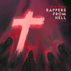 Rappers From Hell - Single by Matt Andru album reviews, ratings, credits