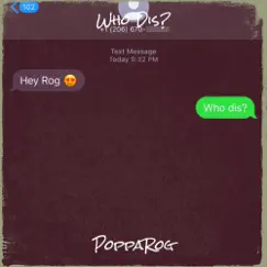 Who Dis? - Single by PoppaRog album reviews, ratings, credits