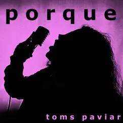 Porque (Maxi Single) by Toms Paviar album reviews, ratings, credits