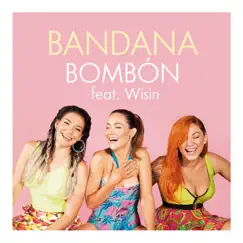 Bombón (feat. Wisin) - Single by Bandana album reviews, ratings, credits