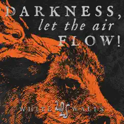 Darkness, Let the Air Flow! - Single by White Walls album reviews, ratings, credits
