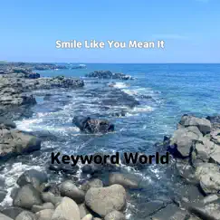 Smile Like You Mean It - Single by Keyword World album reviews, ratings, credits